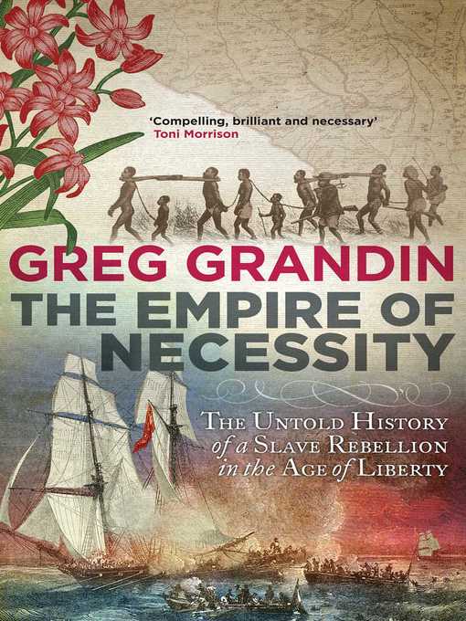 Title details for The Empire of Necessity by Greg Grandin - Available